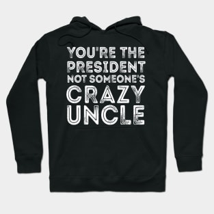 Crazy Uncle crazy uncle everyone warned you about Hoodie